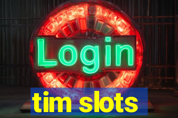 tim slots